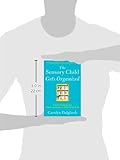 Image de The Sensory Child Gets Organized: Proven Systems for Rigid, Anxious, or Distracted Kids