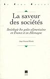 La saveur des sociétés: Sociologie des goûts alimentaires en France et en Allemagne (Collectio by