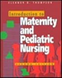 Introduction to Maternity and Pediatric Nursing, Thompson, Eleanor D., 0721648282