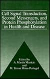 Cell Signal Transduction, Second Messengers, and Protein Phosphorylation in Health and Disease, Municio, A. M. and Miras-Portugal, M. T., 0306448149