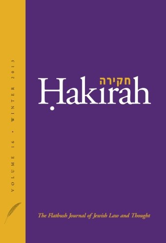 Hakirah: The Flatbush Journal of Jewish Law and Thought (Volume 16)
