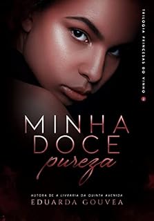 Livro Minha Doce Pureza (Princesas do Vinho Livro 2)