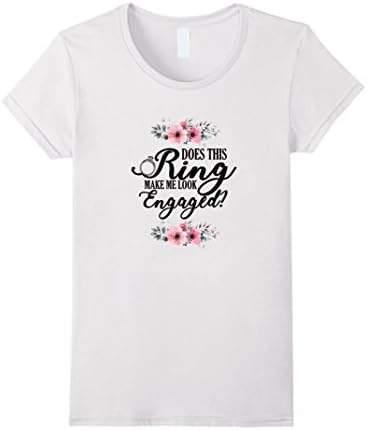 Women's Does this ring make me look engaged T-Shirt Medium White