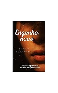 Livro Engenho Novo,.: A história que nunca deveria ter sido contada.