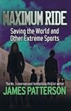 Saving the World and Other Extreme Sports (Maximum Ride)
