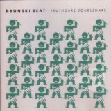 Bronski Beat - Truthdare Doubledare By Bronski Beat (1998-06-30) - Zortam Music