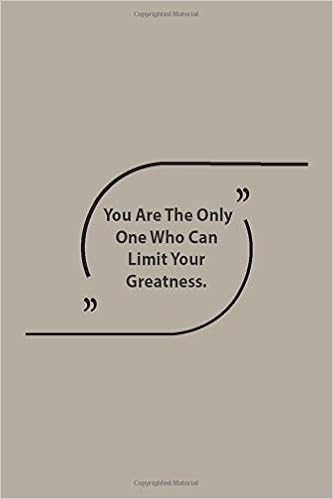 You Are The Only One Who Can Limit Your Greatness Notebook And Journal Writing Notebook Inspirational Notebook And Journal Notebook Daily For Men 1 Pages 6 X 9 Notebooks Pretty Motivational Amazon Ca Books