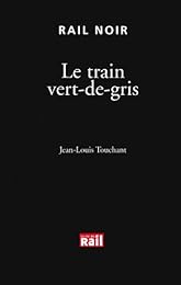 Le  train vert-de-gris