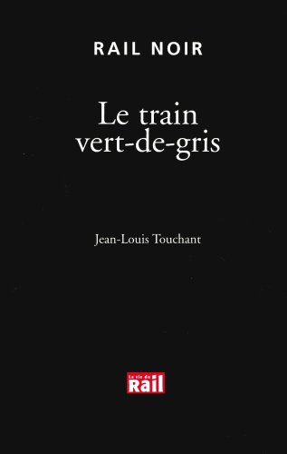 Le  train vert-de-gris