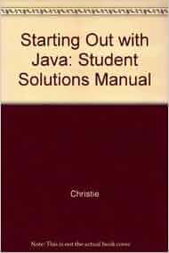 Supplement: Student Solutions Manual - Starting Out with Java Alternate ...
