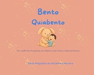 Livro Bento Quiabento: Um coelhinho de pelúcia, um bebê e uma história cheia de ternura