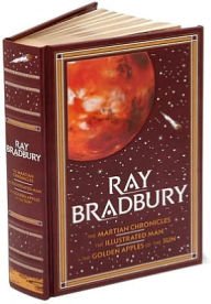 The Martian Chronicles / The Illustrated Man / The Golden Apples of the Sun