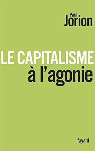 Le capitalisme à l'agonie by Paul Jorion