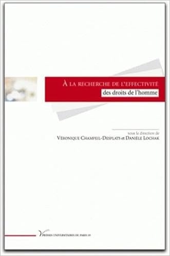 Amazon Fr A La Recherche De L Effectivite Des Droits De L Homme Lochak Daniele Champeil Desplats Veronique Livres