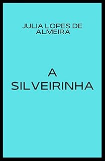 Livro A Silveirinha (Com notas): Crônica de um verão (Coleção Mulheres na Literatura Livro 1)