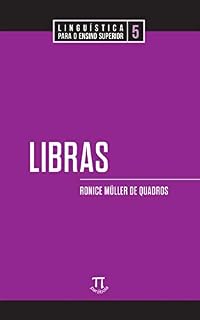 Livro Libras (Linguística para o ensino superior Livro 5)