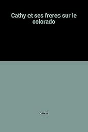 Cathy et ses frères sur le Colorado
