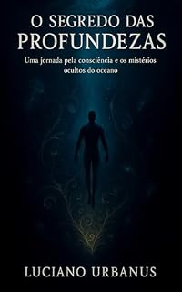 Livro O Segredo das Profundezas: Uma jornada pela consciência e os mistérios ocultos do oceano