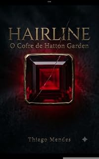 Livro HAIRLINE: O Cofre de Hatton Garden