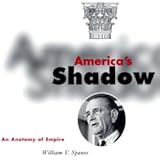America's Shadow: An Anatomy of Empire