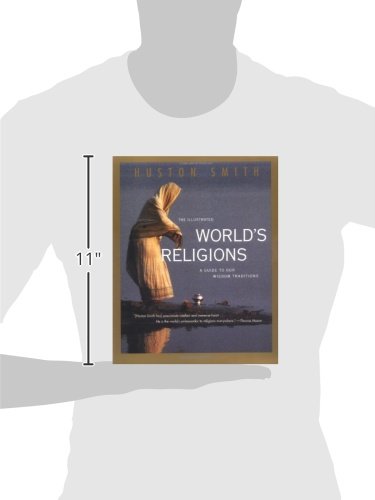The Illustrated World's Religions: A Guide to Our Wisdom Traditions – Huston Smith's Updated Classic on Buddhism, Christianity, Hinduism, Islam, and Judaism
