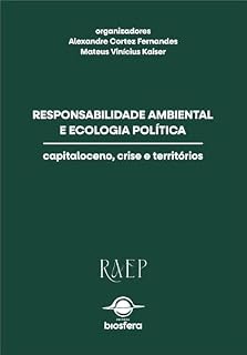 Livro Responsabilidade ambiental e ecologia política: capitaloceno, crise e territórios