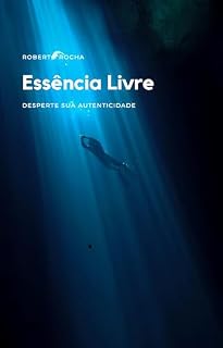 Livro Essência livre : Desperte sua autenticidade
