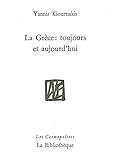 La Grèce : toujours et aujourd'hui by 