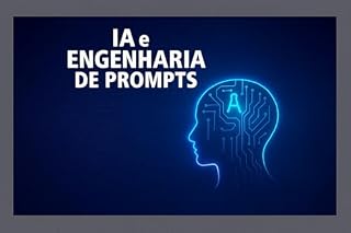 Livro IA e Engenharia de Prompts