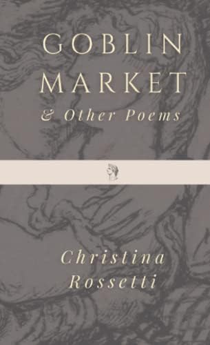 Poems and Prose (Oxford World's Classics): Rossetti, Christina