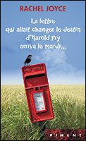 La  lettre qui allait changer le destin d'Harold Fry arriva le mardi