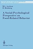 A Social-Psychological Perspective on Food-Related Behavior, Axelson, M. L. and Brinberg, D., 0387970959