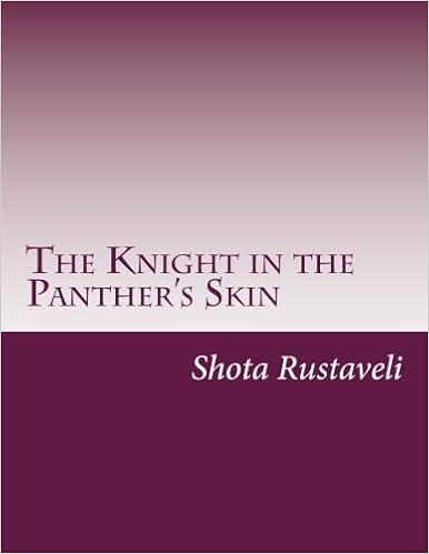 The Knight In The Panther S Skin Georgian Edition Rustaveli Shota 9781502803139 Amazon Com Books