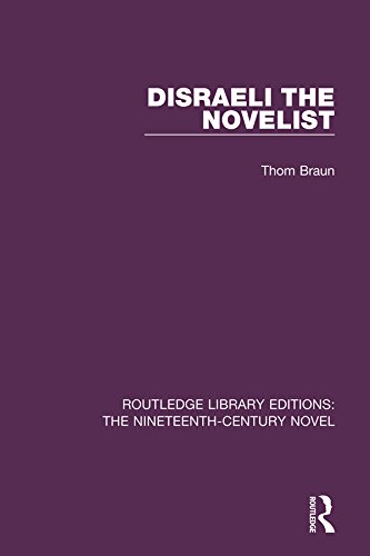 Disraeli the Novelist (Routledge Library Editions: The Nineteenth-Century Novel)