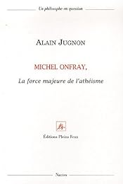 Michel Onfray, la force majeure de l'athéisme