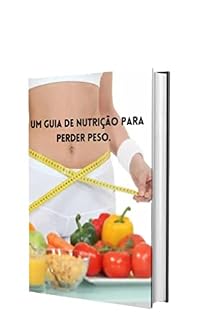 Livro Um guia de nutrição para perder peso.
