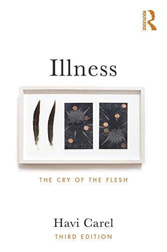 Illness The Cry Of The Flesh Kindle Edition By Carel Havi Politics Social Sciences Kindle Ebooks Amazon Com