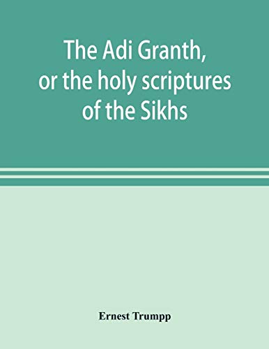 The Ādi Granth, or the holy scriptures of the Sikhs