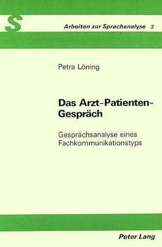 Download Das Arzt-Patienten-Gespraech: Gespraechsanalyse Eines Fachkommunikationstyps PDF