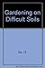 Gardening on difficult soils: Clay, sand and peat by 