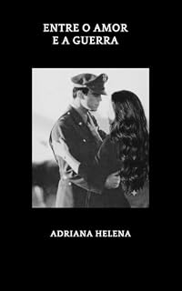 Livro ENTRE O AMOR E A GUERRA