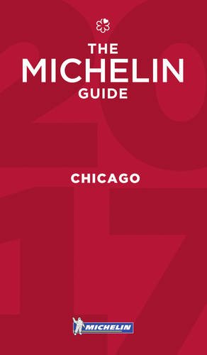Download MICHELIN Guide Chicago 2017: Restaurants (Michelin Guide/Michelin) Download MICHELIN Guide Chicago 2017: Restaurants (Michelin Guide/Michelin)