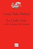Le Code Noir ou le calvaire de Canaan (Quadrige) (French Edition) by 