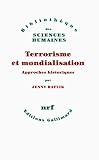 Terrorisme et mondialisation: Approches historiques (Bibliothèque des Sciences humaines) (French Edition) by