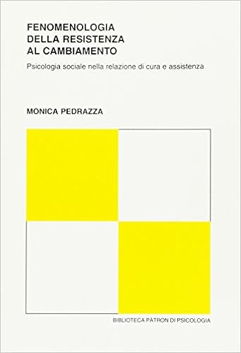 Amazon It Fenomenologia Della Resistenza Al Cambiamento Pedrazza Monica Libri