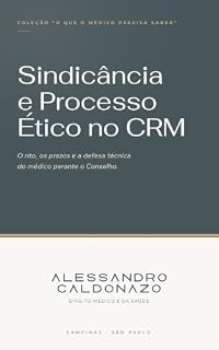 Livro Sindicância e Processo Ético no CRM: O que o médico precisa saber sobre defesa técnica perante o Conselho