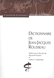 Dictionnaire de Jean-Jacques Rousseau (Champion classiques) (French Edition) by