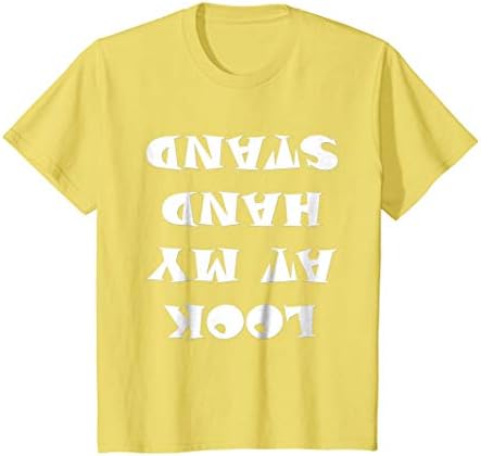 Look At My Handstand Shirt