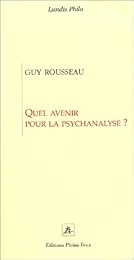 Quel avenir pour la psychanalyse ?