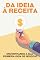 Livro Da ideia à receita: Encontrando a sua primeira ideia de negócio (Escape da corrida desenfreada)